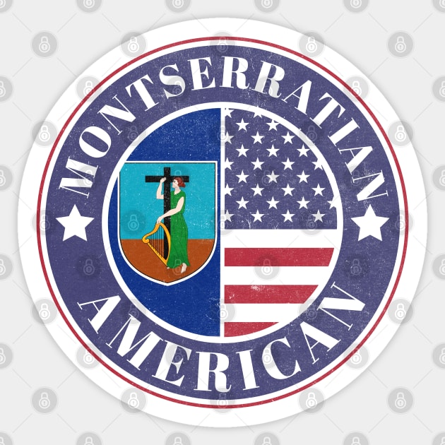 Proud Montserratian-American Badge - Montserrat Flag Sticker by Yesteeyear